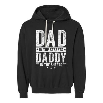 Dad In The Streets Daddy In The Sheets Garment-Dyed Fleece Hoodie