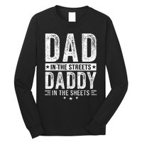 Dad In The Streets Daddy In The Sheets Long Sleeve Shirt