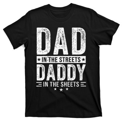 Dad In The Streets Daddy In The Sheets T-Shirt