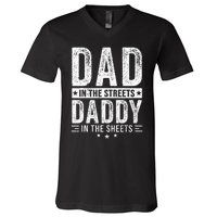 Dad In The Streets Daddy In The Sheets V-Neck T-Shirt