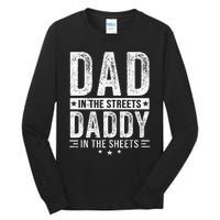 Dad In The Streets Daddy In The Sheets Tall Long Sleeve T-Shirt