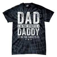 Dad In The Streets Daddy In The Sheets Tie-Dye T-Shirt