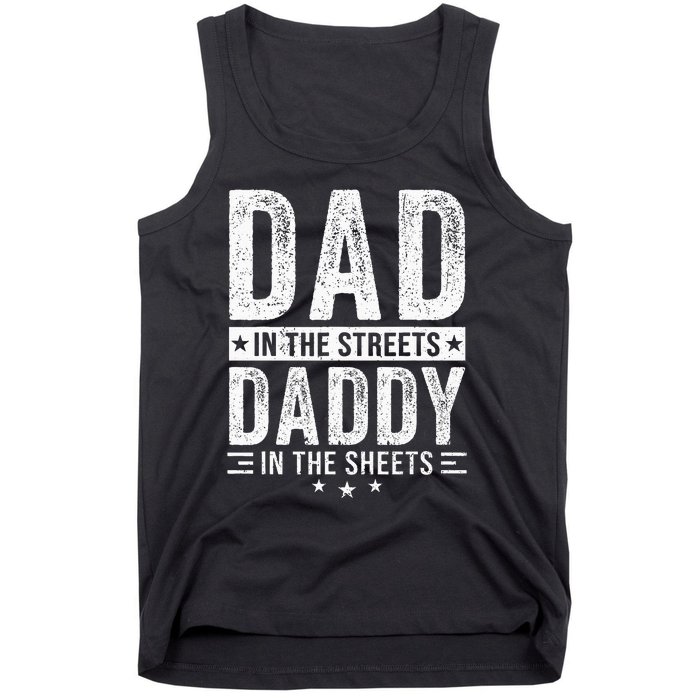 Dad In The Streets Daddy In The Sheets Tank Top