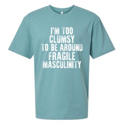 Distressed IM Too Clumsy To Be Around Fragile Masculinity Sueded Cloud Jersey T-Shirt