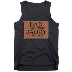 Dad In The Streets Daddy In The Sheets Tank Top