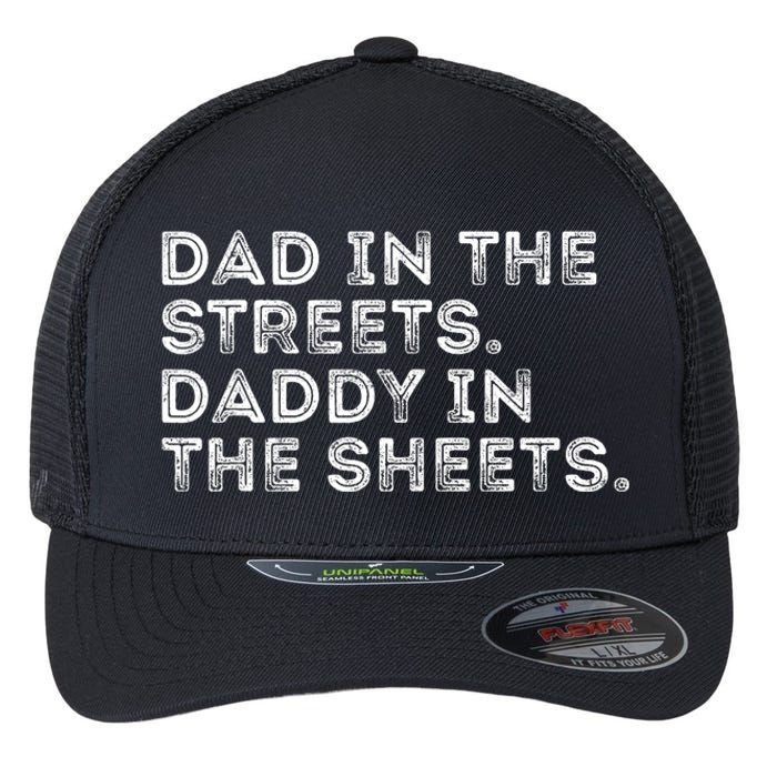 Dad In The Streets Daddy In The Sheets Vintage Funny Flexfit Unipanel Trucker Cap