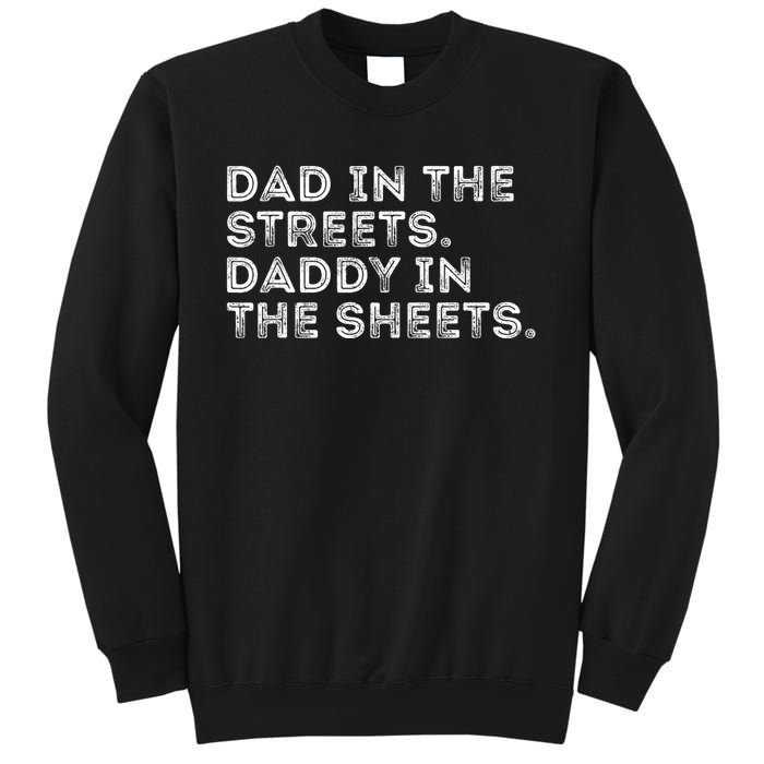 Dad In The Streets Daddy In The Sheets Vintage Funny Sweatshirt