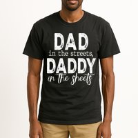 Dad In The Streets Daddy In The Sheets Presents For Dad Tall T-Shirt
