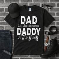 Dad In The Streets Daddy In The Sheets Presents For Dad Tall T-Shirt