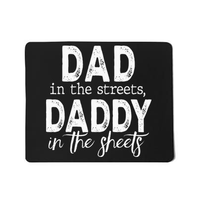Dad In The Streets Daddy In The Sheets Presents For Dad Mousepad