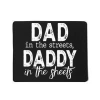 Dad In The Streets Daddy In The Sheets Presents For Dad Mousepad