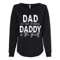 Dad In The Streets Daddy In The Sheets Presents For Dad Womens California Wash Sweatshirt