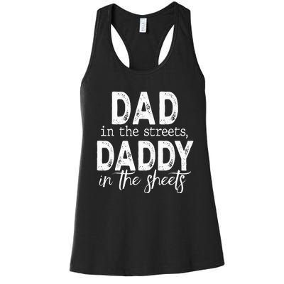 Dad In The Streets Daddy In The Sheets Presents For Dad Women's Racerback Tank