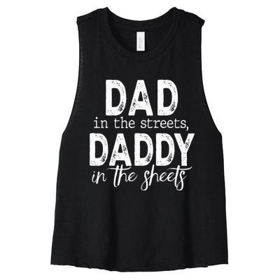 Dad In The Streets Daddy In The Sheets Presents For Dad Women's Racerback Cropped Tank