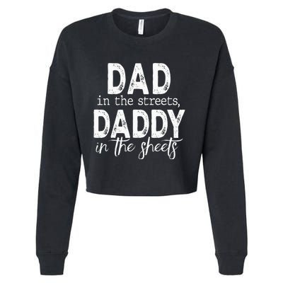 Dad In The Streets Daddy In The Sheets Presents For Dad Cropped Pullover Crew