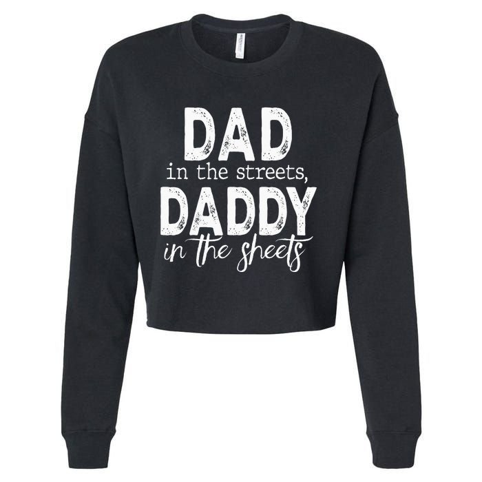 Dad In The Streets Daddy In The Sheets Presents For Dad Cropped Pullover Crew