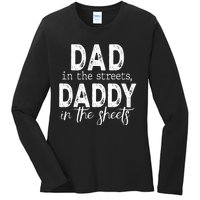 Dad In The Streets Daddy In The Sheets Presents For Dad Ladies Long Sleeve Shirt