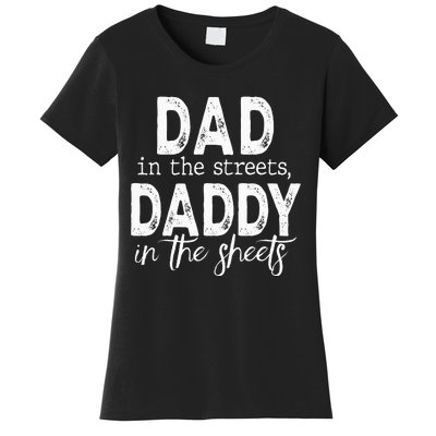 Dad In The Streets Daddy In The Sheets Presents For Dad Women's T-Shirt