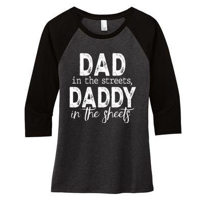 Dad In The Streets Daddy In The Sheets Presents For Dad Women's Tri-Blend 3/4-Sleeve Raglan Shirt