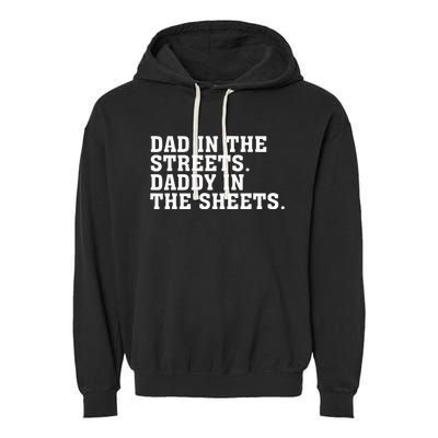 Dad In The Streets Daddy In The Sheets  Garment-Dyed Fleece Hoodie