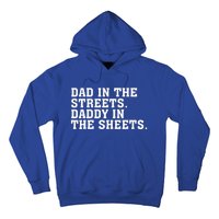 Dad In The Streets Daddy In The Sheets  Hoodie