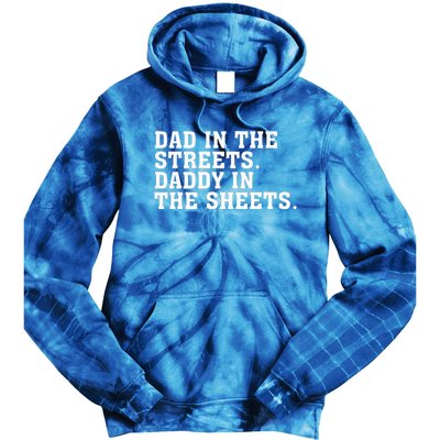 Dad In The Streets Daddy In The Sheets  Tie Dye Hoodie