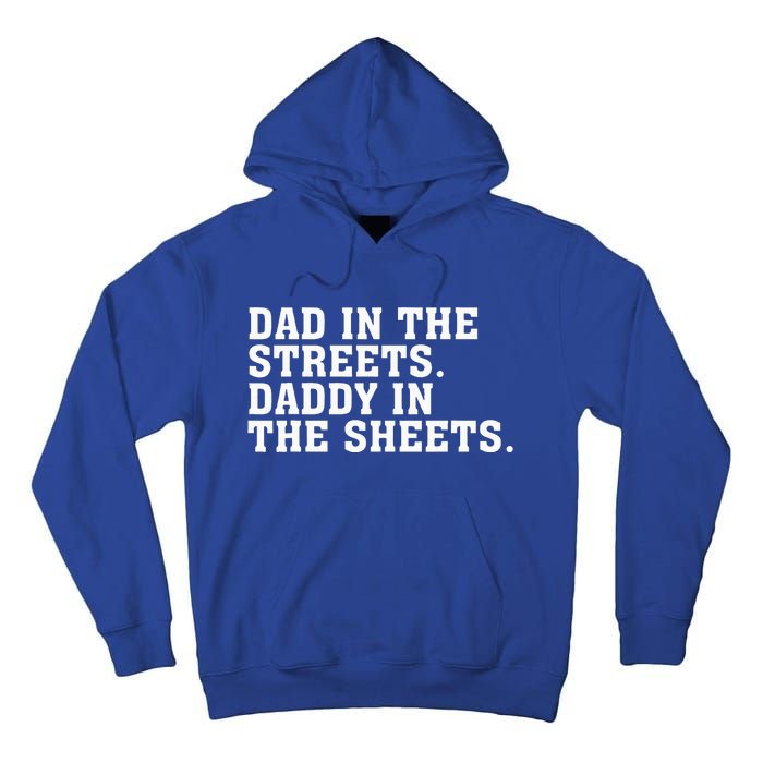 Dad In The Streets Daddy In The Sheets  Tall Hoodie