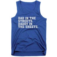 Dad In The Streets Daddy In The Sheets  Tank Top