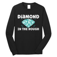 Diamond In The Rough Crystal Diamond Geologist Long Sleeve Shirt