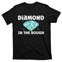 Diamond In The Rough Crystal Diamond Geologist T-Shirt