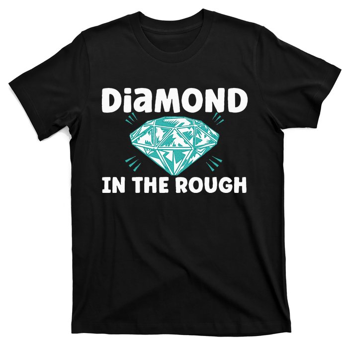 Diamond In The Rough Crystal Diamond Geologist T-Shirt