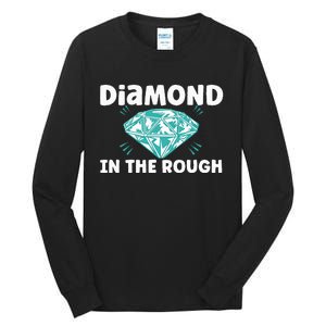 Diamond In The Rough Crystal Diamond Geologist Tall Long Sleeve T-Shirt