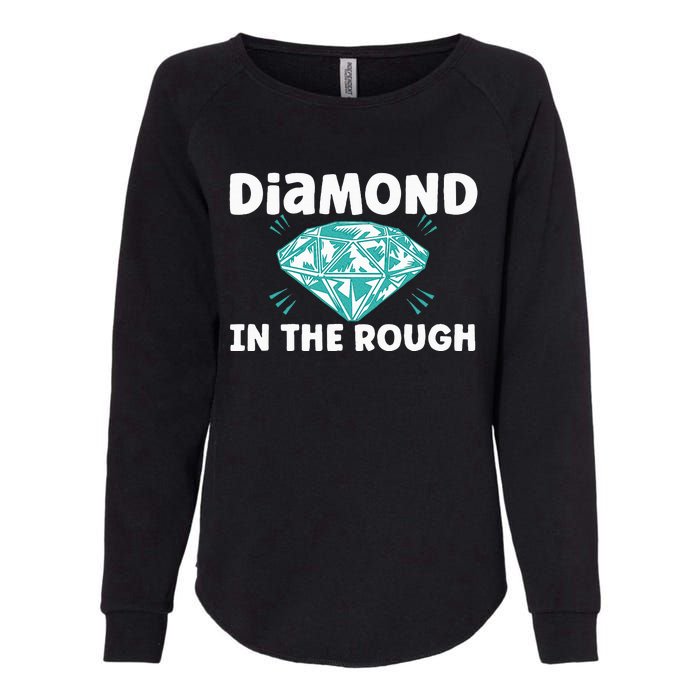 Diamond In The Rough Crystal Diamond Geologist Womens California Wash Sweatshirt