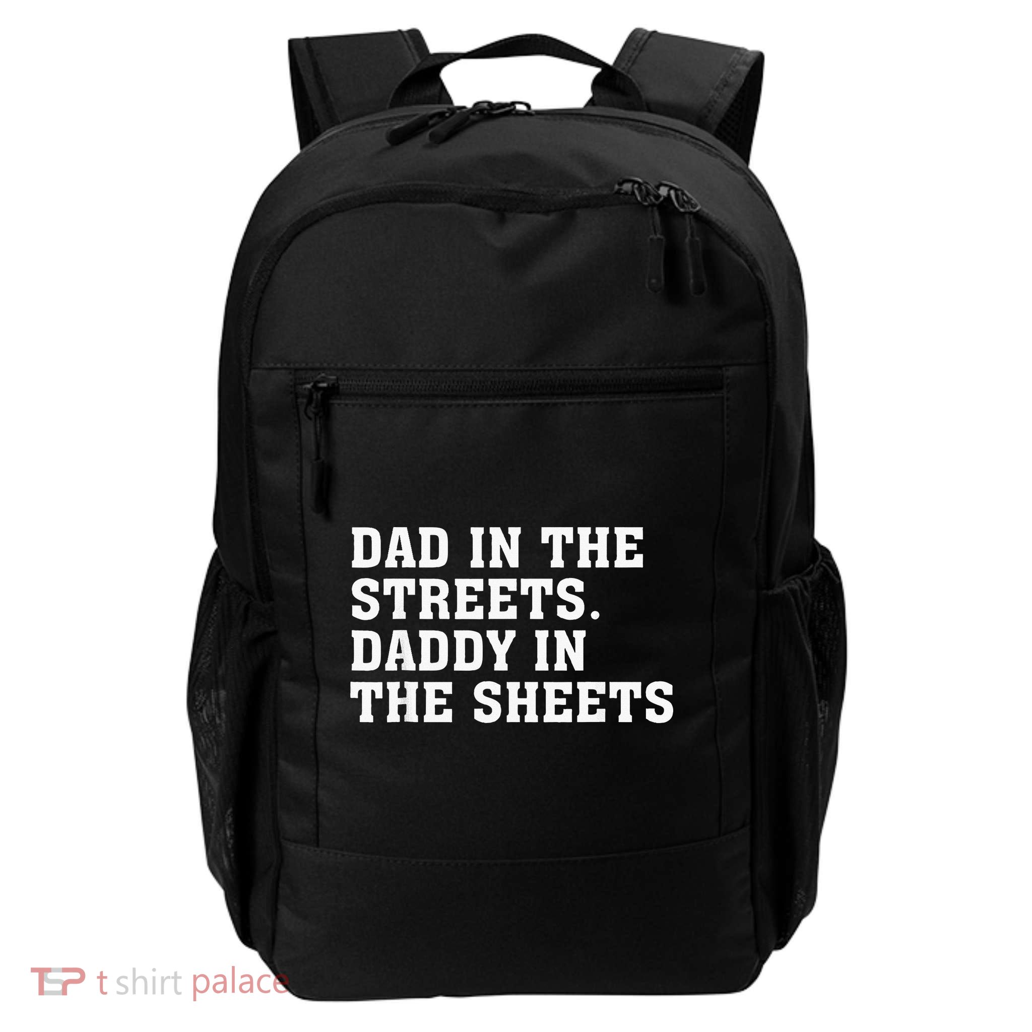 Dad In The Streets Daddy In The Sheets Daily Commute Backpack