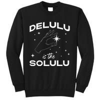 Delulu Is The Solulu Funny Social Media Tall Sweatshirt