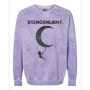 Dancing In The Moonlight Meaningful Gift Colorblast Crewneck Sweatshirt