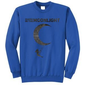 Dancing In The Moonlight Meaningful Gift Sweatshirt