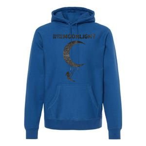 Dancing In The Moonlight Meaningful Gift Premium Hoodie