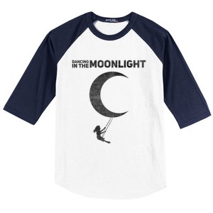 Dancing In The Moonlight Meaningful Gift Baseball Sleeve Shirt