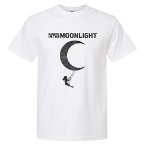 Dancing In The Moonlight Meaningful Gift Garment-Dyed Heavyweight T-Shirt