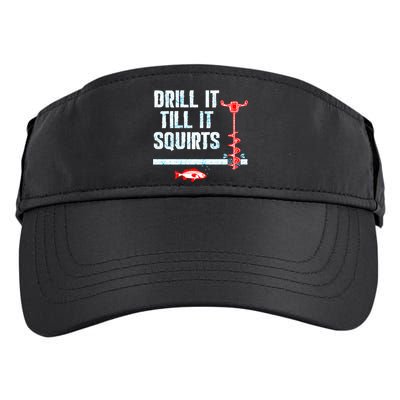 Drill It Till It Squirts Ice Fishing Auger Funny Gift Funny Gift Adult Drive Performance Visor