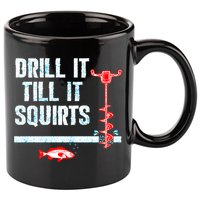 Drill It Till It Squirts Ice Fishing Auger Funny Gift Funny Gift 11oz C Handle Ceramic Mug