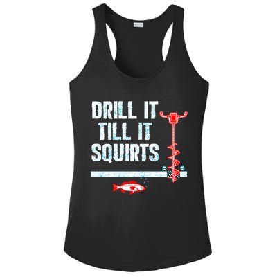 Drill It Till It Squirts Ice Fishing Auger Funny Gift Funny Gift Ladies PosiCharge Competitor Racerback Tank