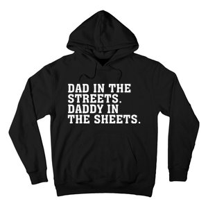 Dad In The Streets Daddy In The Sheets Hoodie