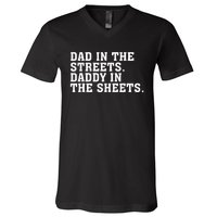 Dad In The Streets Daddy In The Sheets V-Neck T-Shirt