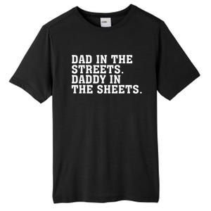 Dad In The Streets Daddy In The Sheets Tall Fusion ChromaSoft Performance T-Shirt