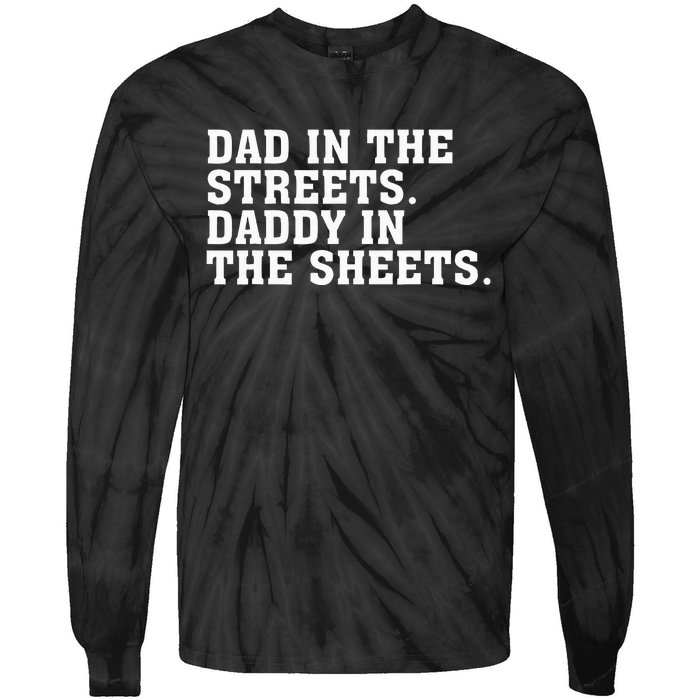 Dad In The Streets Daddy In The Sheets Tie-Dye Long Sleeve Shirt