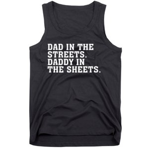 Dad In The Streets Daddy In The Sheets Tank Top