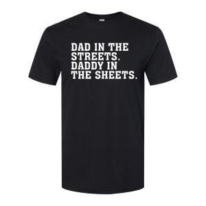 Dad In The Streets Daddy In The Sheets Softstyle CVC T-Shirt