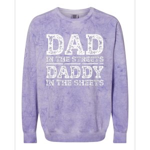 Dad In The Streets Daddy In The Sheets Presents For Dad Colorblast Crewneck Sweatshirt